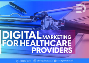 Digital Marketing For Healthcare Providers
